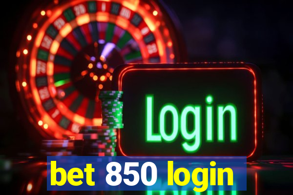 bet 850 login